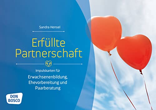 Erfüllte Partnerschaft: Impulskarten für Erwachsenenbildung, Ehevorbereitung und Paarberatung (Themenkarten für Erwachsenenbildung, Seelsorge und Beratung)