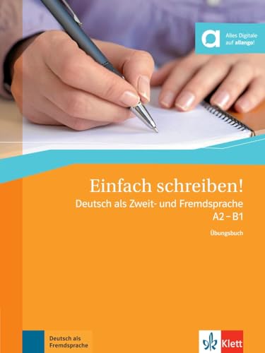 Einfach schreiben! A2-B1: Deutsch als Zweit- und Fremdsprache A2 - B1. Übungsbuch