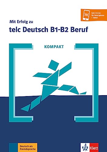KOMPAKT Mit Erfolg zu telc Deutsch B1-B2 Beruf: Buch mit digitalen Extras