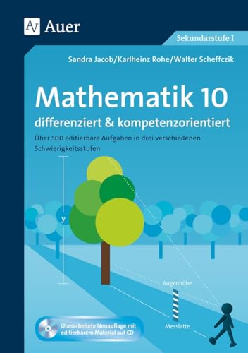 Mathematik 10 differenziert u. kompetenzorientiert: Über 500 editierbare Aufgaben in drei verschiedenen Schwierigkeitsstufen (10. Klasse) (Arbeitsblätter f.d. Mathematikunterricht)