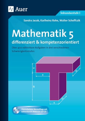 Mathematik 5 differenziert u. kompetenzorientiert: Über 400 editierbare Aufgaben in drei verschiedenen Schwierigkeitsstufen (5. Klasse) (Arbeitsblätter f.d. Mathematikunterricht)