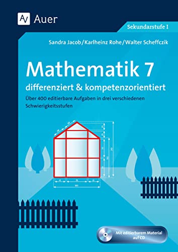 Mathematik 7 differenziert u. kompetenzorientiert: Über 400 editierbare Aufgaben in drei verschiedenen Schwierigkeitsstufen (7. Klasse) (Arbeitsblätter f.d. Mathematikunterricht) von Auer Verlag i.d.AAP LW