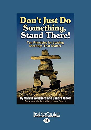 Don't Just Do Something, Stand There!: Ten Principles for Leading Meetings That Matter von ReadHowYouWant