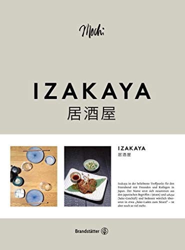 Izakaya. Japanisch-europäische Rezepte: Sake, Ramen, Tapas, Sashimi, uvm. von Brandsttter Verlag