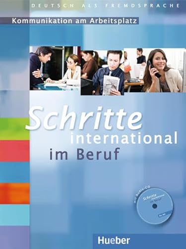 Schritte international im Beruf 1-6: Kommunikation am Arbeitsplatz.Deutsch als Fremdsprache / Übungsbuch mit Audio-CD von Hueber