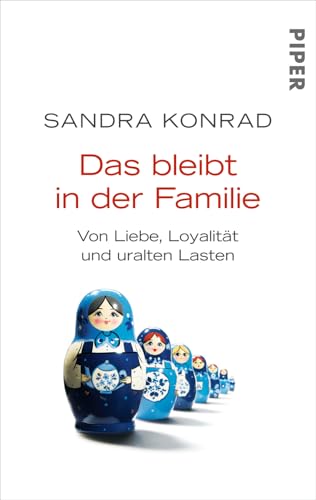 Das bleibt in der Familie: Von Liebe, Loyalität und uralten Lasten | Alte Lasten erkennen und sich erfolgreich von ihnen befreien