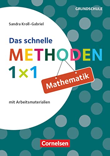 Das schnelle Methoden 1x1 - Grundschule: Mathematik (3. Auflage) - Mit Arbeitsmaterialien - Buch von Cornelsen Vlg Scriptor