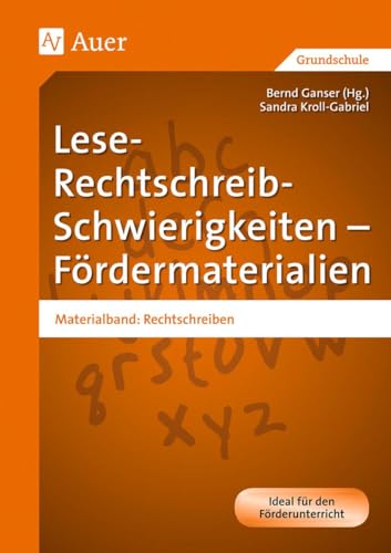 Lese-Rechtschreib-Schwierigkeiten - Fördermaterialien: Materialband: Rechtschreiben (1. bis 4. Klasse) (Auer LRS-Programm) von Auer Verlag i.d.AAP LW