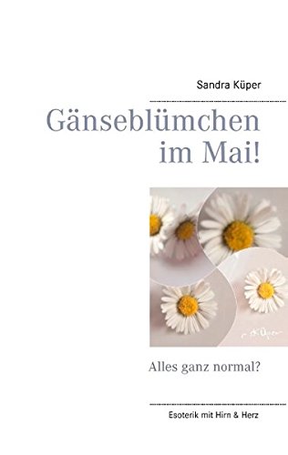 Gänseblümchen im Mai!: Alles ganz normal?