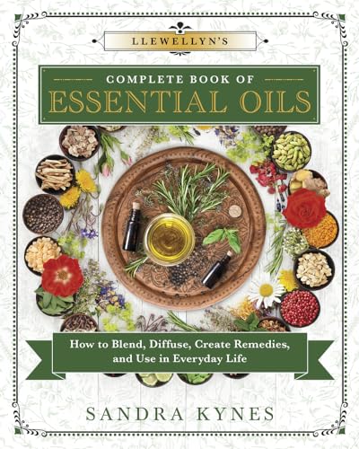 Llewellyn's Complete Book of Essential Oils: How to Blend, Diffuse, Create Remedies, and Use in Everyday Life von Llewellyn Publications