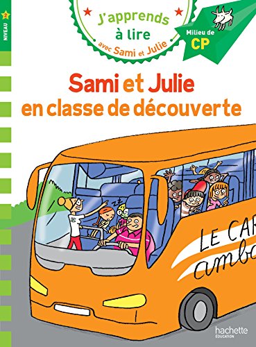 CP Niveau 2/Sami et Julie en classe de decouverte: Milieu de CP, niveau 2 von Hachette