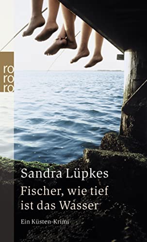 Fischer, wie tief ist das Wasser: Ein Küsten-Krimi | Für Krimi-Fans von Klaus-Peter Wolf und Eva Almstädt Fischer, wie tief ist das Wasser: Ein Küsten-Krimi | Für Krimi-Fans von Klaus-Peter Wolf und Eva Almstädt