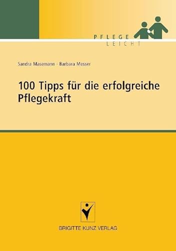 100 Tipps für die erfolgreiche Pflegekraft (Pflege leicht) von Schlütersche