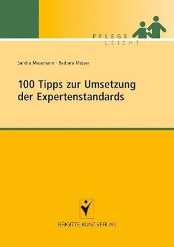 100 Tipps zur Umsetzung der Expertenstandards (Pflege leicht) von Schltersche Verlag