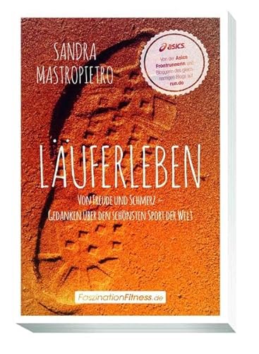 Läuferleben: Von Freude und Schmerz - Gedanken über den schönsten Sport der Welt (FaszinationFitness)