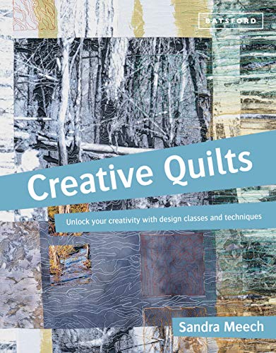 Creative Quilts: Design techniques for textile artists von Batsford
