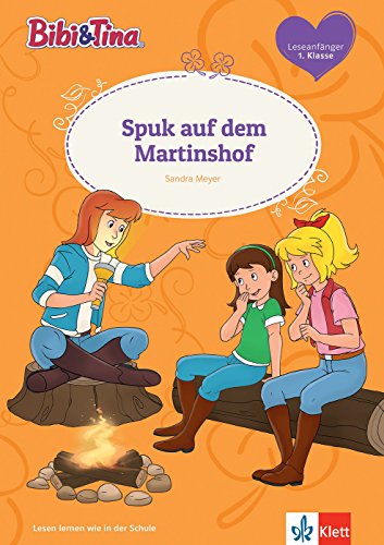 Bibi & Tina Spuk auf dem Martinshof: Leseanfänger 1. Klasse (Bibi und Tina)