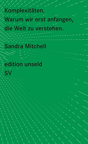 Komplexitäten: Warum wir erst anfangen, die Welt zu verstehen (edition unseld)