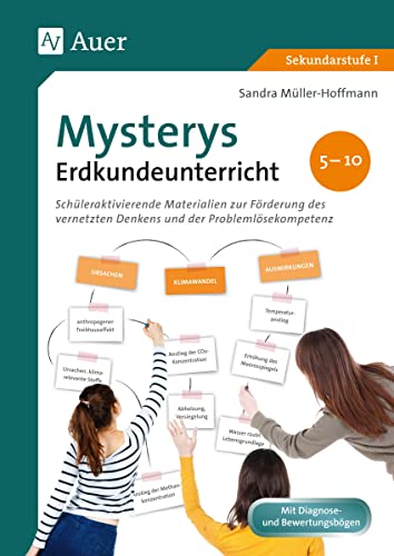 Mysterys Erdkundeunterricht 5-10: Schüleraktivierende Materialien zur Förderung des vernetzten Denkens und der Problemlösekompetenz (5. bis 10. Klasse) (Mysterys Sekundarstufe) von Auer Verlag i.d.AAP LW