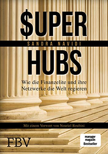 Super-hubs: Wie die Finanzelite und ihre Netzwerke die Welt regieren von FinanzBuch Verlag