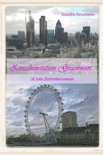 Zwischenstation Gegenwart: (K)ein Zeitreiseroman (Einsatzort Vergangenheit, Band 2) von CreateSpace Independent Publishing Platform