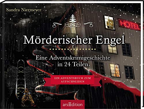 Mörderischer Engel. Eine Adventskrimigeschichte in 24 Teilen: Ein Adventsbuch zum Aufschneiden