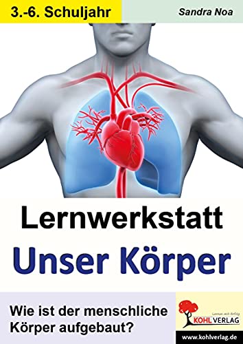 Lernwerkstatt Unser Körper: Wie ist der menschliche Körper aufgebaut?: 46 Kopiervorlagen. Mit Lösungen