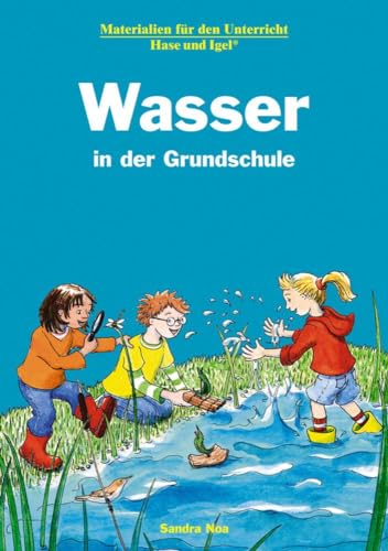 Wasser in der Grundschule von Hase und Igel Verlag GmbH