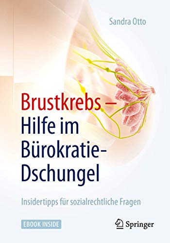 Brustkrebs – Hilfe im Bürokratie-Dschungel: Insidertipps für sozialrechtliche Fragen von Springer