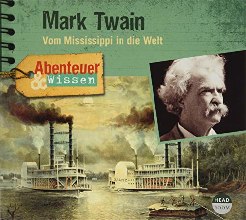 Abenteuer & Wissen: Mark Twain: Vom Mississippi in die Welt von Headroom Sound Production