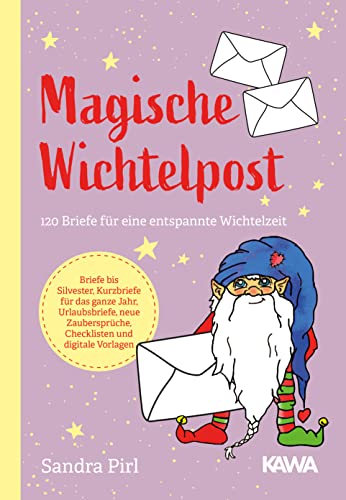 Magische Wichtelpost: 120 Briefe für eine entspannte Wichtelzeit / Ideal für die Weihnachtszeit und den Advent mit Ideen, Vorlagen, Wichtelbriefen und Geschichten von Kampenwand Verlag