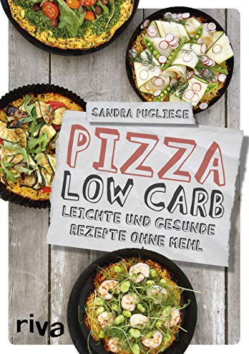 Pizza Low Carb: Leichte und gesunde Rezepte ohne Mehl von RIVA