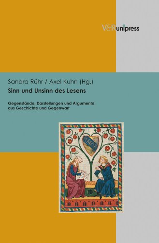 Sinn und Unsinn des Lesens: Gegenstände, Darstellungen und Argumente aus Geschichte und Gegenwart von V&R unipress