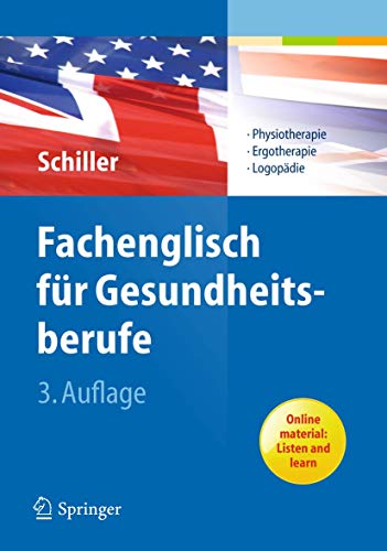 Fachenglisch für Gesundheitsberufe: Physiotherapie, Ergotherapie, Logopädie (Fachenglisch Fur Gesundheitsberufe: Physiotherapie, Ergotherapie, Logopadie)