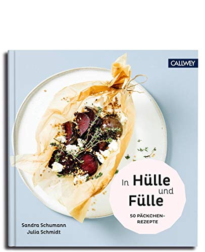 In Hülle und Fülle: 50 Päckchen-Rezepte von Callwey GmbH