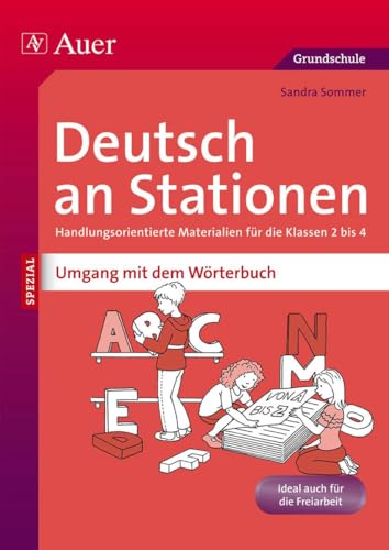 Deutsch an Stationen: Umgang mit dem Wörterbuch: Handlungsorientierte Materialien für die Klassen 2 bis 4 (Stationentraining Grundschule Deutsch) von Auer Verlag i.d.AAP LW