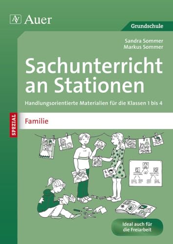 Sachunterricht an Stationen Spezial Familie: Handlungsorientierte Materialien für die Klassen 1 bis 4 (Stationentraining Grundschule Sachunter.)