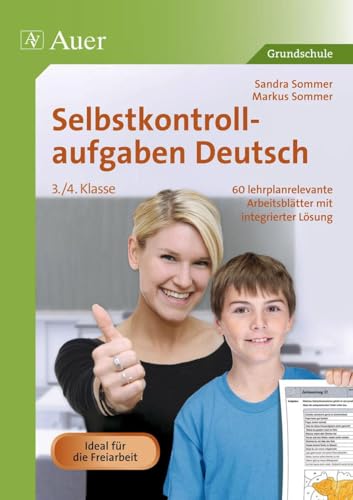 Selbstkontrollaufgaben Deutsch 3.-4. Klasse: 60 lehrplanrelevante Arbeitsblätter mit integrierter Lösung (Selbstkontrollaufgaben Grundschule)