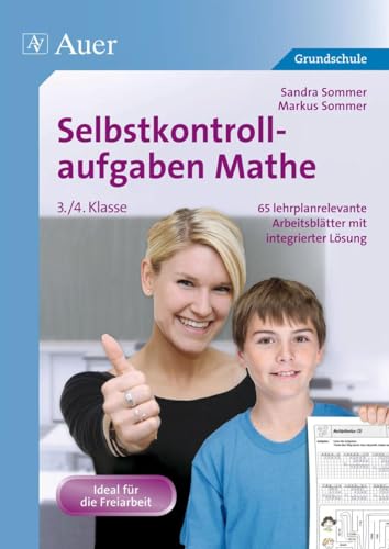 Selbstkontrollaufgaben Mathe für die 3.-4. Klasse: 65 lehrplanrelevante Arbeitsblätter mit integrierter Lösung: 60 lehrplanrelevante Arbeitsblätter ... Klasse) (Selbstkontrollaufgaben Grundschule) von Auer Verlag i.d.AAP LW