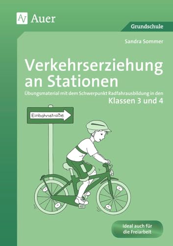 Verkehrserziehung an Stationen 3/4: Übungsmaterial mit dem Schwerpunkt Radfahrausbildung in den Klassen 3 und 4 (Stationentraining Grundschule Sachunter.)