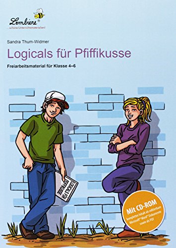Logicals für Pfiffikusse: (1. bis 6. Klasse): (4. bis 6. Klasse)