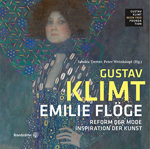 Emilie Flöge - Reform der Mode, Inspiration der Kunst - Edition Klimt, Band 3 von Brandstätter Verlag