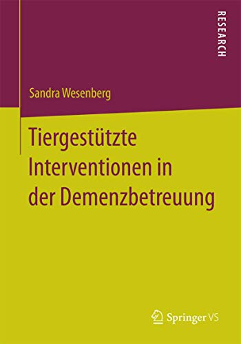 Tiergestützte Interventionen in der Demenzbetreuung von Springer VS