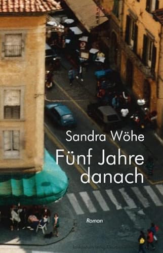 Fünf Jahre danach: Roman von konkursbuch