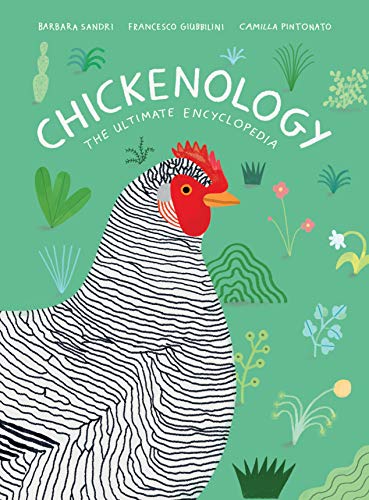 Chickenology: The Ultimate Encyclopedia: 1 (Farm Animal) von Princeton Architectural Press