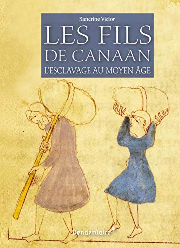 Les Fils De Canaan - L'Esclavage Au Moyen Age von VENDEMIAIRE