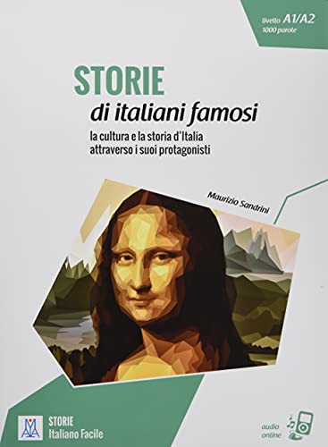 Storie di italiani famosi: la cultura e la storia d’Italia attraverso i suoi protagonisti / Lektüre mit Übungen + MP3 online von Hueber Verlag GmbH
