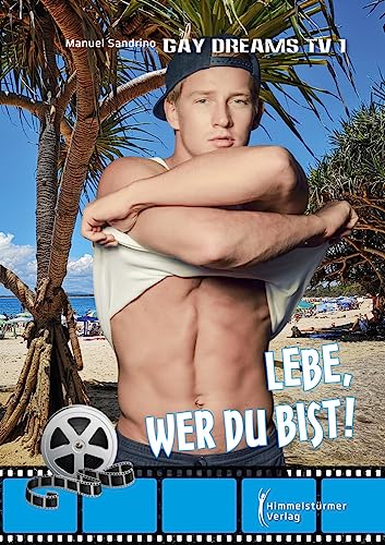 Lebe, wer du bist!: Gay Dreams_TV 1 Lebe, wer du bist!: Gay Dreams_TV 1 von Himmelstürmer