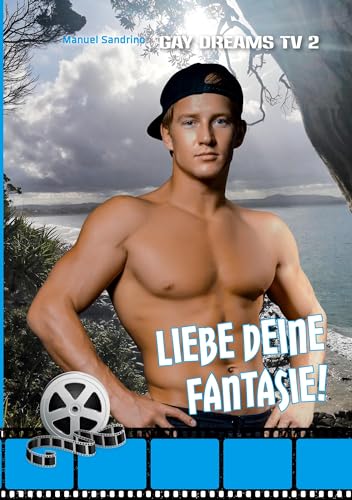 Liebe deine Fantasie: Gay Dreams TV 2 von Himmelstürmer
