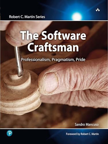 The Software Craftsman: Professionalism, Pragmatism, Pride (Robert C. Martin)